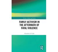 Family Activism in the Aftermath of Fatal Violence (Victims, Culture and Society)
