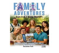 Family Adventures from A to Z Using ChatGPT