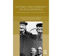 Family and Community Life of Older People: Social Networks and Social Support in Three Urban Areas