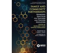 Family and Community Partnerships: Promising Practices for Teachers and Teacher Educators (Family School Community Partnership Issues)
