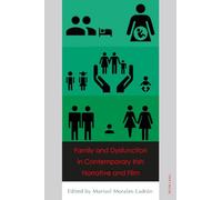 Family and Dysfunction in Contemporary Irish Narrative and Film