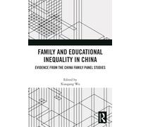 Family and Educational Inequality in China : Evidence from the China Family Panel Studies