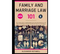 Family And Marriage Law 101: The Ultimate Guide to Understanding Legal Rules and Principles in the Family and Marriage Law Code Explained with Ease ... Phrases (Legal Vocabulary And Terminology))