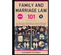 Family And Marriage Law 101: The Ultimate Guide to Understanding Legal Rules and Principles in the Family and Marriage Law Code Explained with Ease ... Phrases (Legal Vocabulary And Terminology))