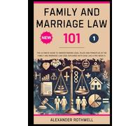 Family And Marriage Law 101: The Ultimate Guide to Understanding Legal Rules and Principles in the Family and Marriage Law Code Explained with Ease ... Phrases (Legal Vocabulary And Terminology))