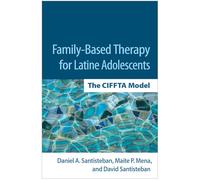 Family-Based Therapy for Latine Adolescents: The CIFFTA Model