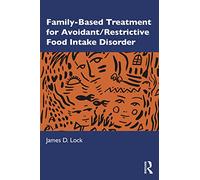 Family-Based Treatment for Avoidant/Restrictive Food Intake Disorder