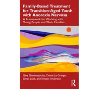 Family-Based Treatment for Transition-Aged Youth with Anorexia Nervosa: A Framework for Working with Young People and Their Families