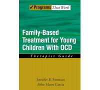 Family Based Treatment for Young Children With OCD Therapist Guide (Treatments That Work)