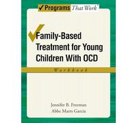 Family-Based Treatment for Young Children with OCD – Workbook – Programs That Work