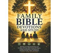 Family Bible Devotions and Study: 365 Days of 5-Minute Devotions and 52 Weeks of Simple Bible Study with Prayers, Guided Conversations, and Hands-On Activities for Kids, Teens, and Parents