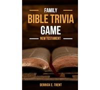 Family Bible Trivia Game - New Testament: 324 Questions & Answers to Test and Develop Your Knowledge of the New Testament Scriptures
