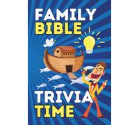 Family Bible Trivia Time: Kids vs Grownups - Who Knows God's Word Best? | 6x9in, 75 pages | Gift for Birthdays, Holidays, Small Groups and Quality Time