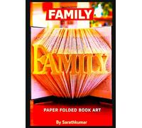 FAMILY Book Folding Art Guide: 400 Page Step-by-Step Pattern for Paper Folded Book Art