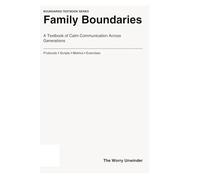 Family Boundaries: A Textbook of Calm Communication Across Generations (Boundaries Textbook Series)