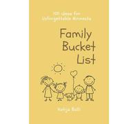 Family Bucket List: 100 ideas for Unforgettable Moments