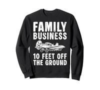 Family Business 10 Feet Off The Ground Crop Duster Pilot Sweatshirt