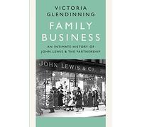 Family Business: An Intimate History of John Lewis and the Partnership