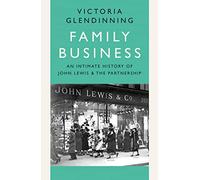 Family Business: An Intimate History of John Lewis and the Partnership