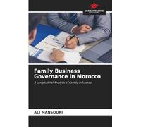 Family Business Governance in Morocco: A Longitudinal Analysis of Family Influence