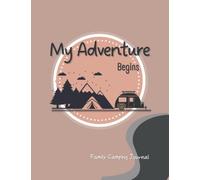 Family Camping Journal: Camping Journal Log Book | Perfect RV Journal/Camping Diary or Gift for Campers: Over 120 Pages with Prompts for Writing: ... More: Awesome Camping Gift (Camping Journals)