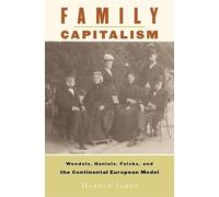 Family Capitalism: Wendels, Haniels, Falcks, and the Continental European Model