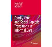 Family Care and Social Capital: Transitions in Informal Care