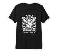 Family Caregiver Stronger Than I Look Support Premium T-Shirt