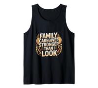 Family Caregiver Stronger Than I Look Tank Top