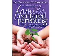 Family Centered Parenting: Your Guide for Growing Great Families