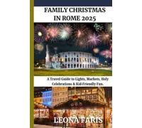 Family Christmas in Rome 2025: A Travel Guide to Lights, Markets, Holy Celebrations & Kid-Friendly Fun (Special Adventure and Family Travel)