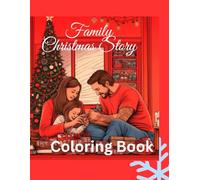 Family Christmas Story: Adult Coloring Book, Stress Relieving, Family, Christmas Theme, Kids, Dogs, Cats, Christmas Tree: