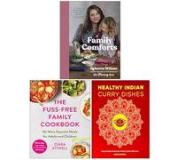 Family Comforts, The Fuss-Free Family Cookbook & Healthy Indian Curry Dishes 3 Books Collection Set