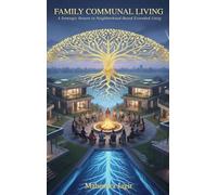 Family Communal Living: A Strategic Return to Neighborhood-Based Extended Unity