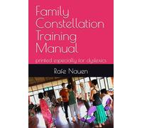 Family Constellation Training Manual: printed especially for dyslexics