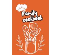 Family Cookbook: Cookbook For Family Recipes | Blank Recipe Book | Hardcover Cook Book | Family Recipe Notebook | My Family Cookbook