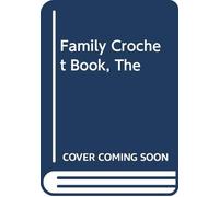 Family Crochet Book, The