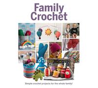 Family Crochet: Simple Crochet Projects for the Whole Family