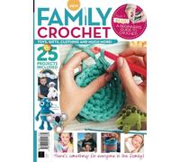 Family Crochet: Toys, Gifts, Clothing & Much More / 25 Projects Included