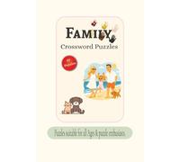 Family Crossword Puzzles: 50 Crossword puzzle with easy-to-read about Family , Pets And More | 6×9 inches, 100 pages | For All Ages including teenagers, adults, puzzle enthusiasts & others