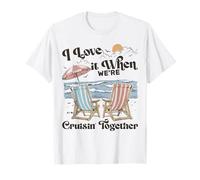 Family Cruise 2025 I Love It When We're Cruisin' Together T-Shirt