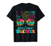 Family Cruise 2025 I Love It When We're Cruisin' Together T-Shirt