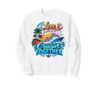 Family Cruise 2026 I Love It When We're Cruisin' Together Sweatshirt