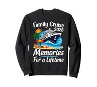 Family Cruise 2026 Memories For A Lifetime Sweatshirt