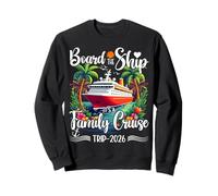Family Cruise Trip 2026 Board the Ship Vacation Sweatshirt