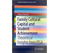 Family Cultural Capital and Student Achievement: Theoretical Insights from PISA (SpringerBriefs in Education)