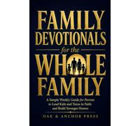 Family Devotionals for the WHOLE Family: A Simple Weekly Guide for Parents to Lead Kids and Teens in Faith and Build Stronger Homes (Soundtrack Included)
