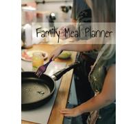 Family Dinner Menu Planner - Weekly Meal Prep Planner with space for Shopping List, To-Do List, and Reminder List: 6 -months of Easy Weekly Meal Planning for Busy Families (Family Meal Planning)