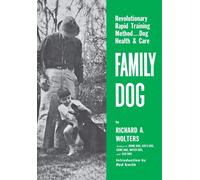 Family Dog : Revolutionary Rapid Training Method..Dog Health & Care