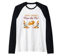 Family Drama Pass The Pie Funny Thanksgiving Holiday Raglan Baseball Tee